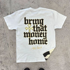 Bring That Money Home  Print Short Sleeve T-Shirt